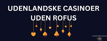 Find de bedste online casinoer uden rofus